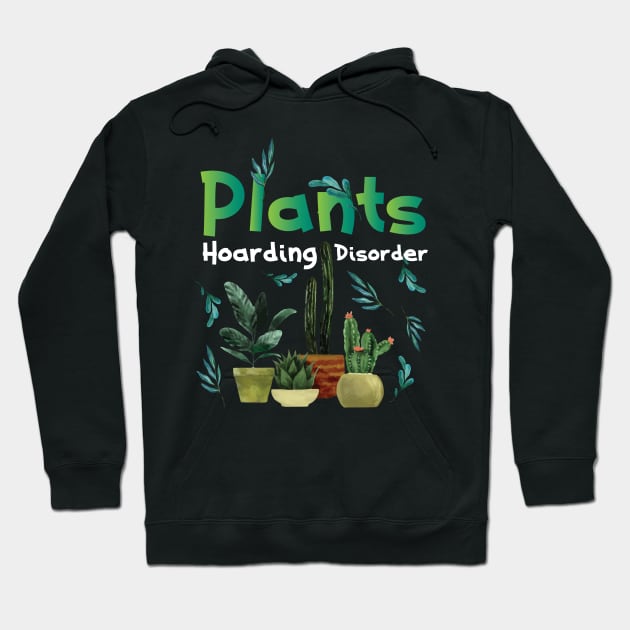 Funny Plant Hoarding and Garden Lover Quote Hobby Gardener Hoodie by Riffize